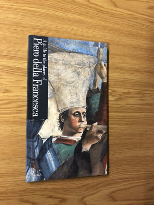 Guide To The Places of Piero Della Francesca by P Zanieri - Pub: Scala - 2010 PB