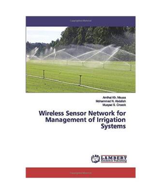 Wireless Sensor Network for Management of Irrigation Systems, Amthal Kh. Mousa, 
