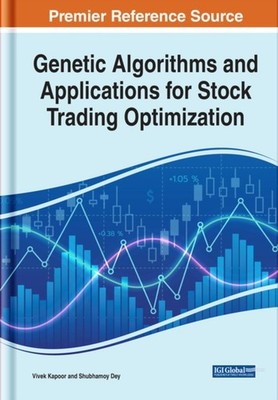 Kapoor - Genetic Algorithms and Applications for Stock Trading Optimiz - X555z