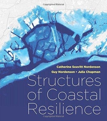 Structures of Coastal Resilience by Catherine Seavitt Nordenson PAPERBACK