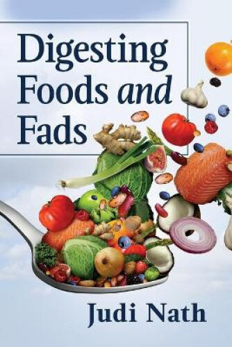 Thumbnail - Digesting Foods And Fads By Nath, Judi