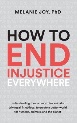 How to End Injustice Everywhere: Understanding the Common Denominator Driving Al