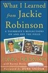 What I Learned From Jackie Robinson: A Teammate's Reflections On and Off the...