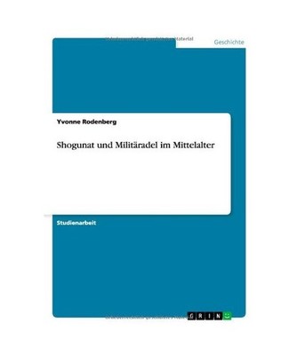 Shogunat und Militäradel im Mittelalter, Rodenberg, Yvonne
