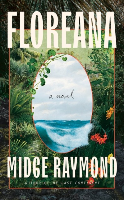 Floreana A Novel by Midge Raymond (Hardback Book)