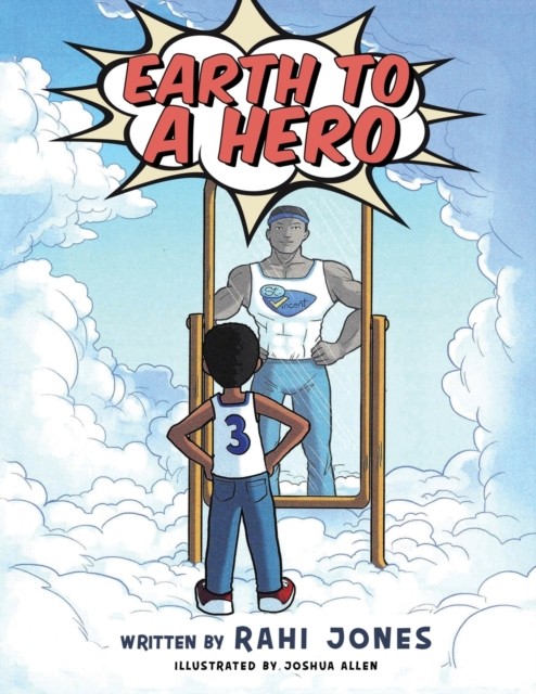 Earth to a Hero by Rahi Jones PAPERBACK 9781951505158