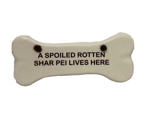 Smoky Mountain Pottery Spoiled Rotten Shar Pei Lives Here Dog Bone Plaque Sign