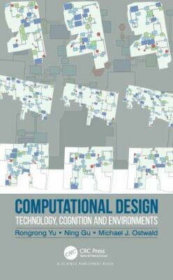 Computational Design : Technology, Cognition and Environments, Hardcover by Y...