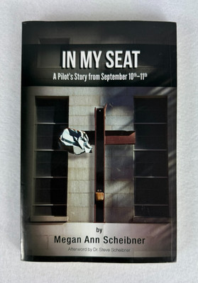 In My Seat: A Pilot s Story from Sept 10th 11th   Signed by Author - 2012 PB