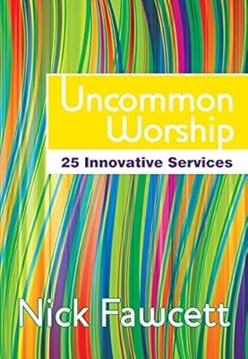 Uncommon Worship - 25 Innovative Services, Fawcett, Nick, Used; Good Book