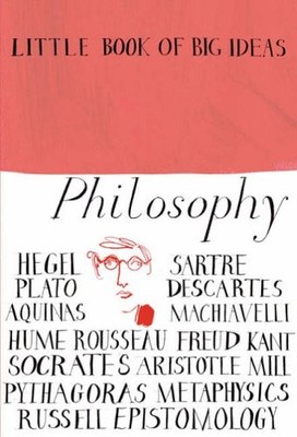 Philosophy (Little Book of Big Ideas),Jeremy Stangroom