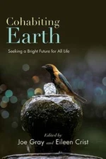 Cohabiting Earth: Seeking a Bright Future for All Life by Joe Gray: Used