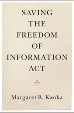 Saving the Freedom of Information Act, Paperback by Kwoka, Margaret B., Like ...