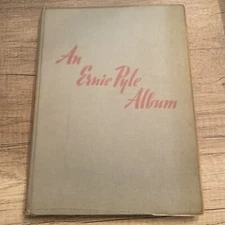 An Ernie Pyle Album Copyright 1946 Lee G. Miller FIRST PRINTING