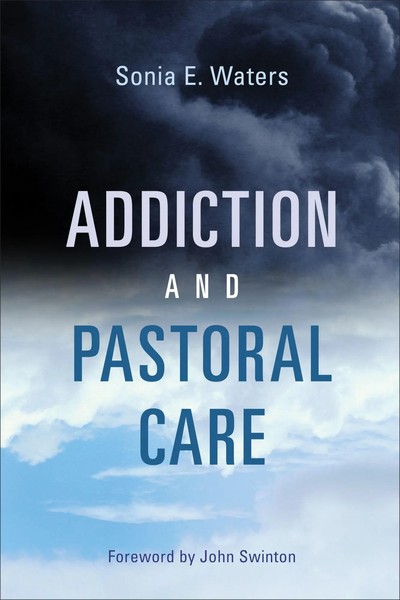 Sonia E. Waters | Addiction And Pastoral Care | Taschenbuch | Englisch (2019)-image