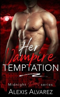 Alexis Alvarez Her Vampire Temptation (Taschenbuch) Midnight Doms