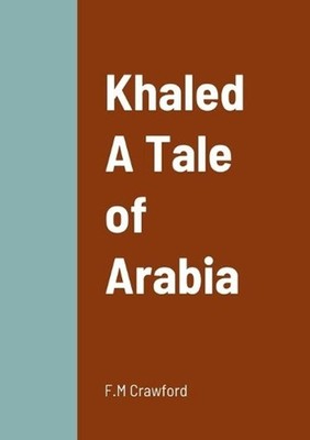 Khaled A Tale of Arabia by F.M. Crawford (English) Paperback Book