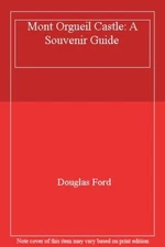 Mont Orgueil Castle: A Souvenir Guide By Douglas Ford. 978095620