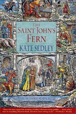 The Saint John's Fern: A Roger the Chapman Medieval Mystery by Kate Sedley