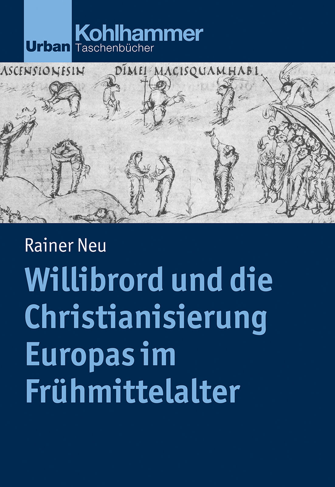 Thumbnail - Rainer Neu / Willibrord Und Die Christianisierung Europas