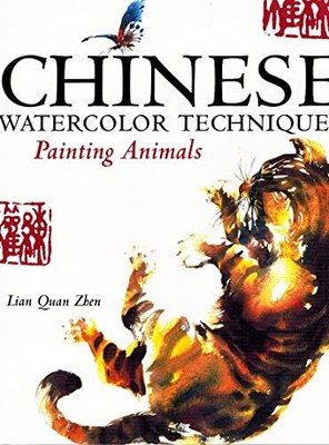 Chinese Watercolor Techniques: Painting Animals by Zhen, Lian Quan 1581805101