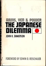 Arms, Yen and Power : The Japanese Dilemma Hardcover John K. Emme