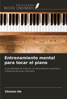 Shinian He | Entrenamiento Mental Para Tocar El Piano | Taschenbuch | Spanisch