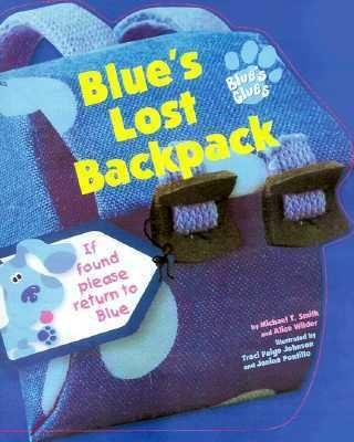 Blue's Lost Backpack (Blue's Clues) by Alice Wilder;  Michael T. Smith
