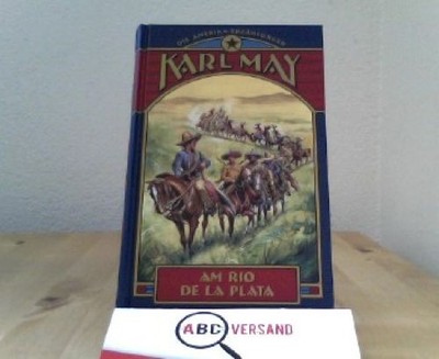 Am Rio de la Plata (Die Amerika-Erzählungen) May, Karl: