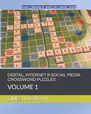 Digital, Internet & Social Media Crossword Puzzles: Volume 1 by Dinesh Agaram (E