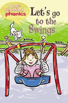 Let's Go to the Swings; I Love Reading Pho- paperback, Ticktock, 1848987595, new