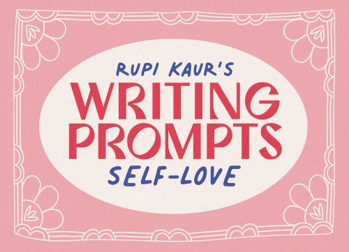 Rupi Kaur's Writing Prompts Self-Love by Rupi Kaur (2023, Cards,Flash Cards)