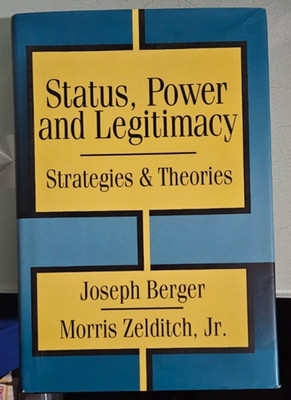 joseph berger  STATUS POWER AND LEGITIMACY  strategies & theories  hardcover