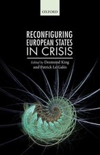 Reconfiguring European States in Crisis by Desmond King (English) Hardcover Book