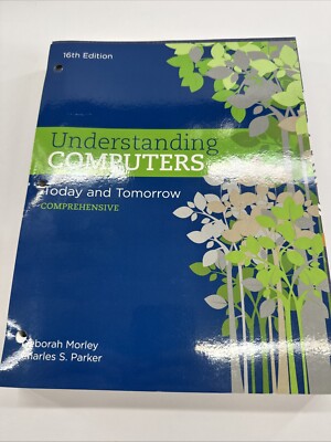 ''Understanding Computers: Today and Tomorrow'' 16th Edition Looseleaf Textbook