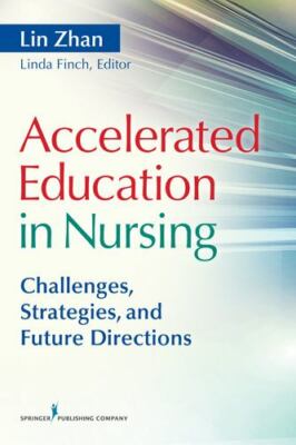 Accelerated Education in Nursing : Challenges, Strategies and Future Directions