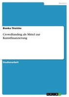 Bianka Thielcke | Crowdfunding Als Mittel Zur Kunstfinanzierung | Taschenbuch