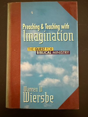 Preaching & Teaching with Imagination by Warren W. Wiersbe (Victor, 1994) HB/DJ