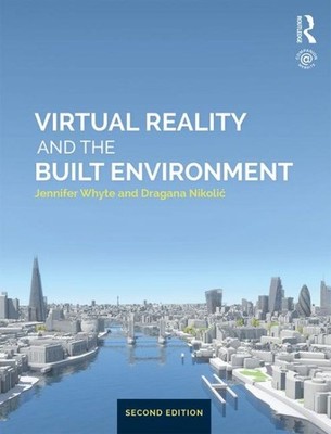 Virtual Reality and the Built Environment, Paperback by Whyte, Jennifer; Niko...
