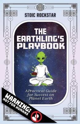 The Earthling's Playbook A Practical Guide for Success on Planet Earth Rosales