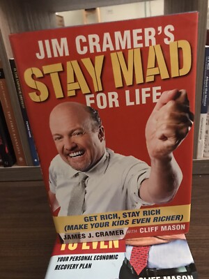 Jim Cramer's Stay Mad for Life: Get Rich, Stay Rich By Jim Cramer (2007, 1st Ed)