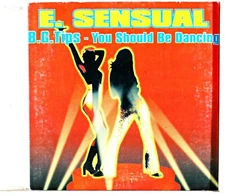 E-Sensual - B.G. Tips - You Should Be Dancing (CD 1995)