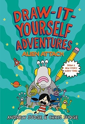 Draw-It-Yourself Adventures: Alien Attack - hardcover Judge, Chris|Judge, An...