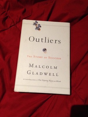 Outliers : The Story of Success by Malcolm Gladwell