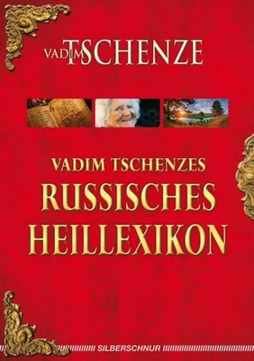 Vadim Tschenzes russisches Heillexikon | Vadim Tschenze | Deutsch | Taschenbuch