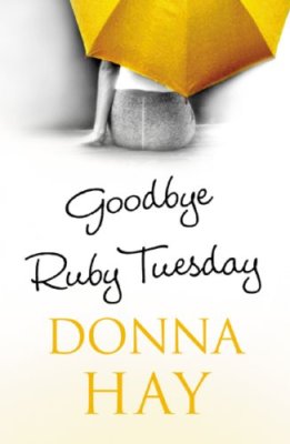 Goodbye, Ruby Tuesday By Donna Hay. 9780752860220