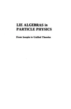 Lie Algebras in Particle Physics : From Isospin to Unified Theori