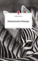 Daniela Neuwirth | Kulinarisches Mixtape. Life Is A Story - story.one | Buch
