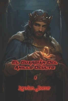 El Guardin del Anillo Oculto - 1 by Loredan Bucur (Spanish) Paperback Book