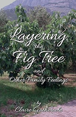 Layering the Fig Tree -  NEW Claire Gatherco 2023